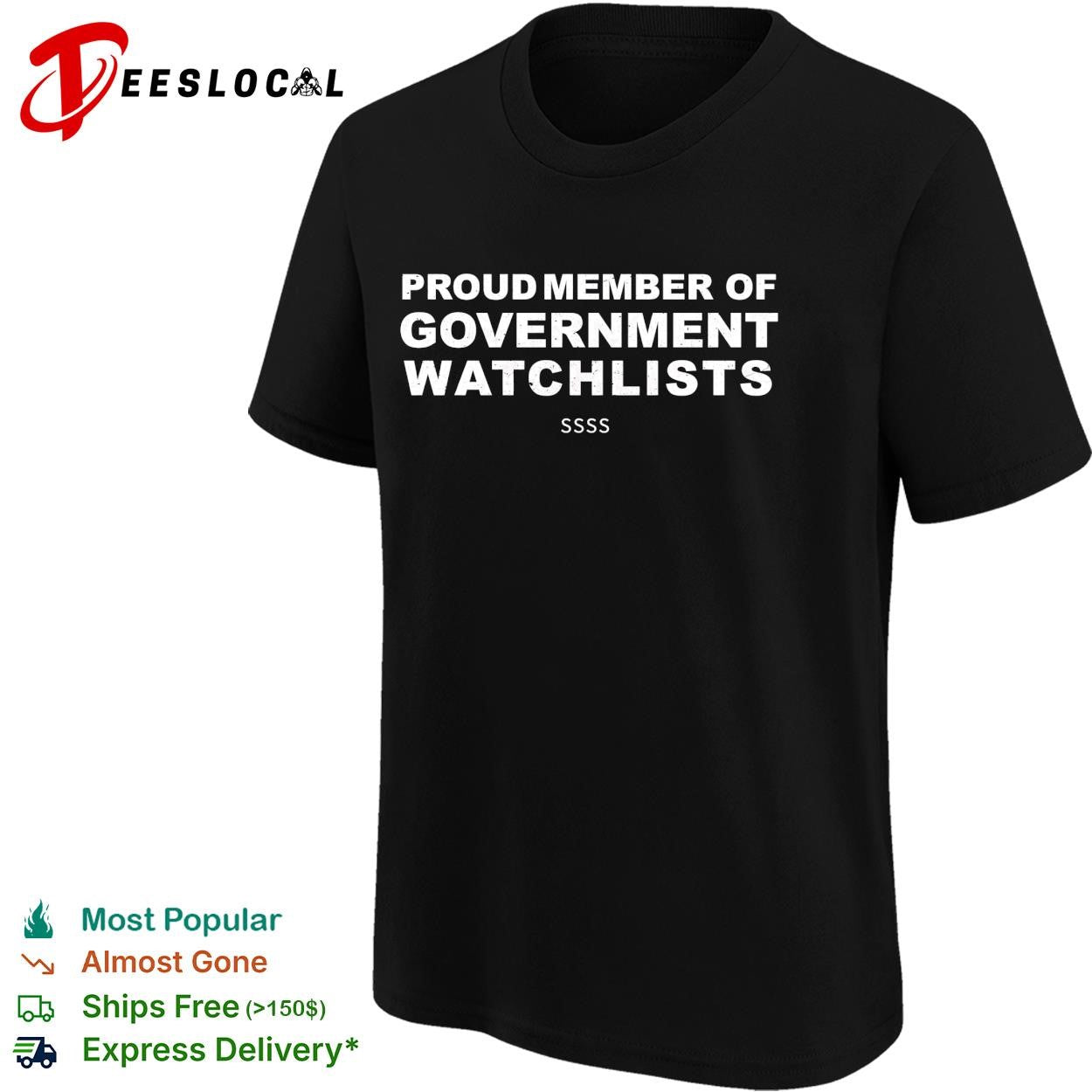 Proud member of government watchlists SSSS shirt