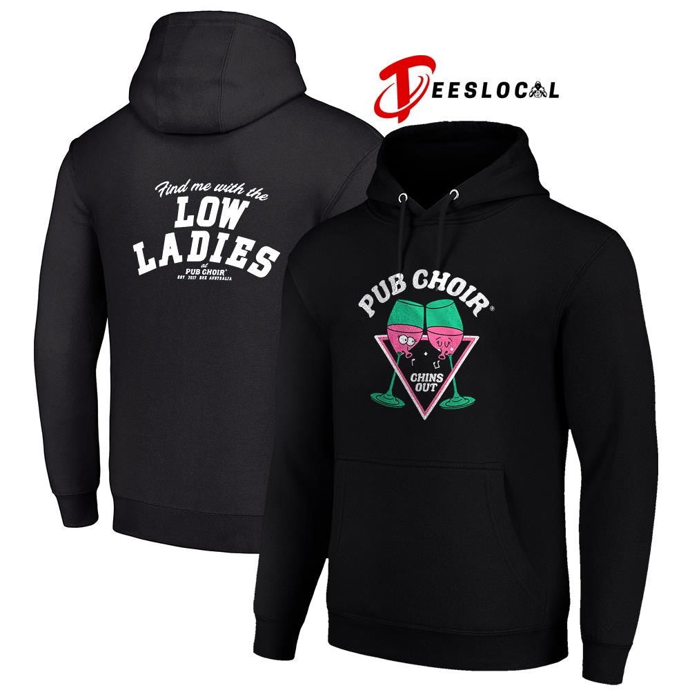 Pub Choir chins out find me with the low ladies mascot shirt