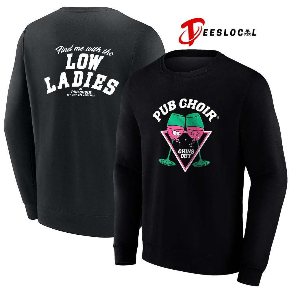 Pub Choir chins out find me with the low ladies mascot shirt