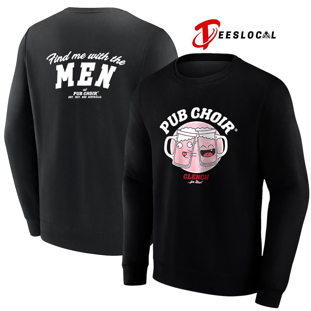 Pub Choir clench for Titus find me with the men art shirt