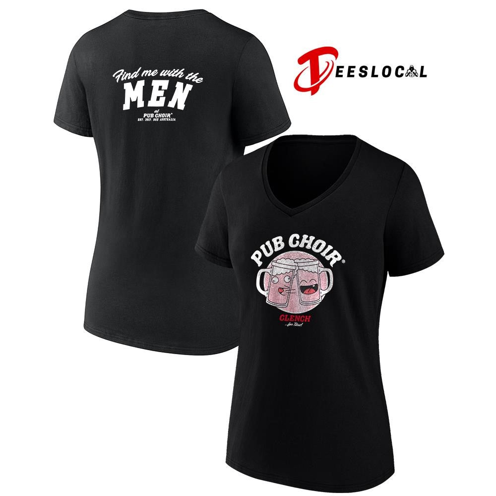 Pub Choir clench for Titus find me with the men art shirt
