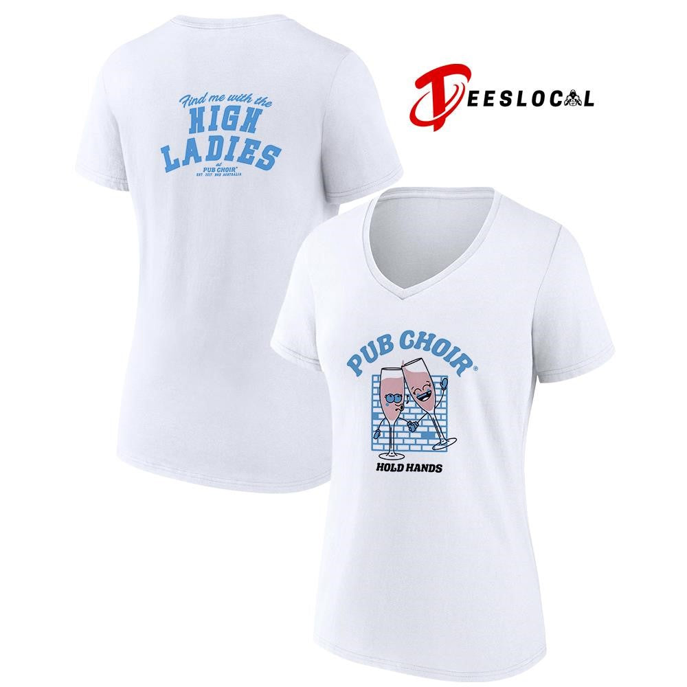 Pub Choir hold hands find me with the high ladies art shirt