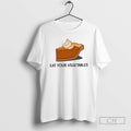 Pumpkin Pie Eat Your Vegetables T Shirts