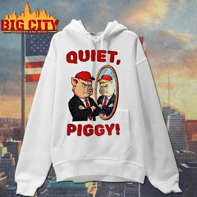 Quiet Piggy Meme Maga Hat Anti Trump Shirt