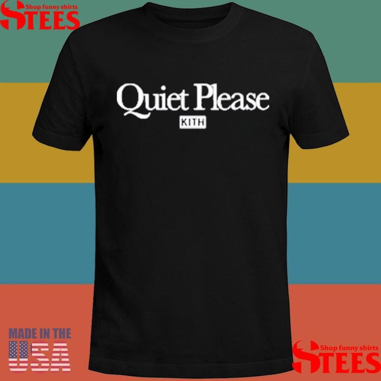 Quiet Please Kith T-shirt