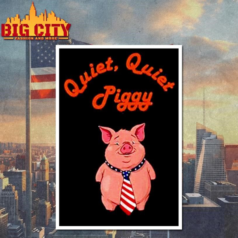 Quiet Quiet Piggy Political Commentary anti Misogyny shirt
