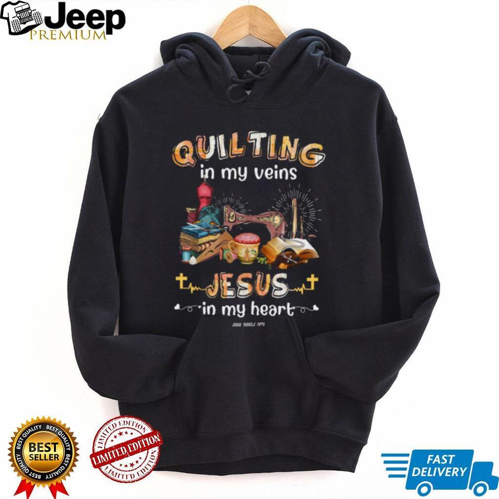 Quilting In My Veins Jesus In My Heart Christian Sewing T Shirt