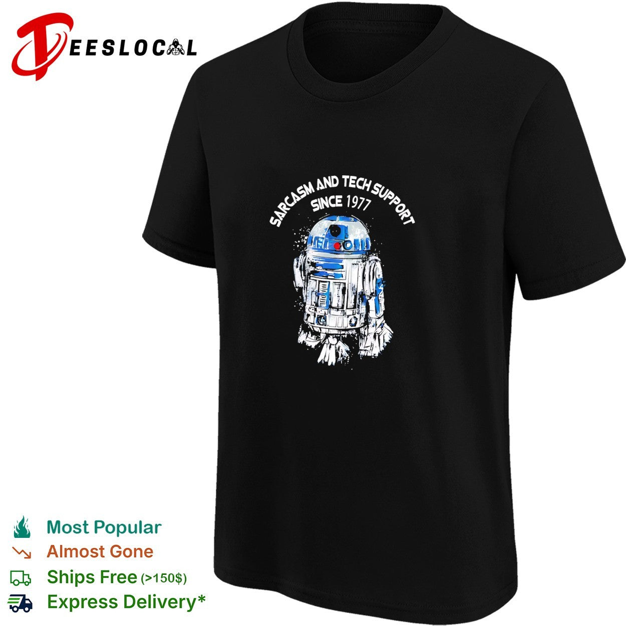 R2 D2 sarcasm and tech support since 1977 shirt