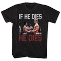 Rocky Mens S/S T-Shirt - If He Dies - Solid Black Hoodie, Sweatshirt | CiraTrend.com