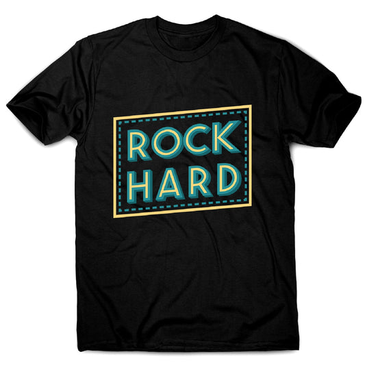 Rock hard - men's music festival t-shirt