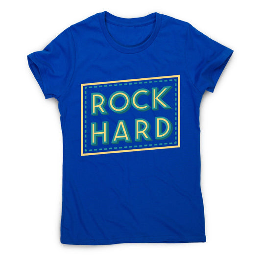 Rock hard - women's music festival t-shirt