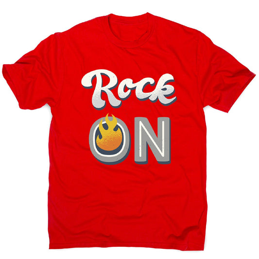 Rock on quote - men's music festival t-shirt