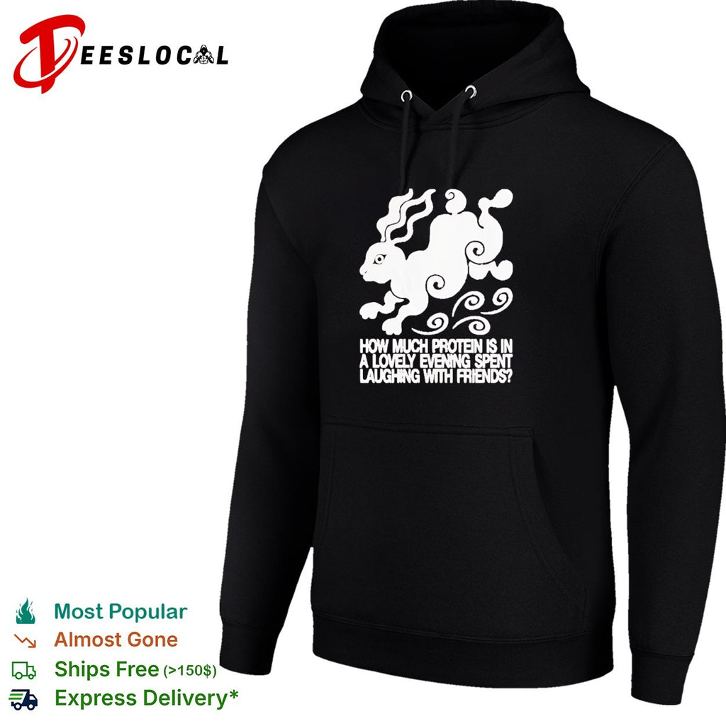 Rabbit how much protein is in a lovely evening spent laughing with friends shirt