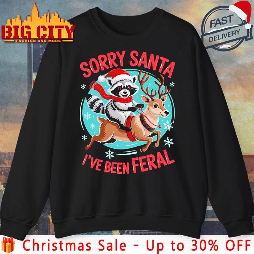 Raccoon Sorry Santa I’ve Been Feral Christmas shirt