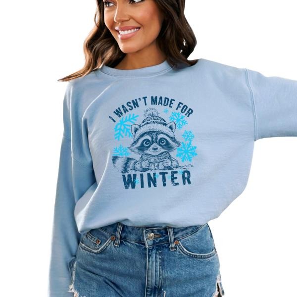 'I Wasn't Made For Winter' Christmas/Winter Sweatshirt or Hoodie | Vintage Aesthetic Holiday Pullover w/ Racoon | Casual, Comfort, Cotton, Long Sleeve