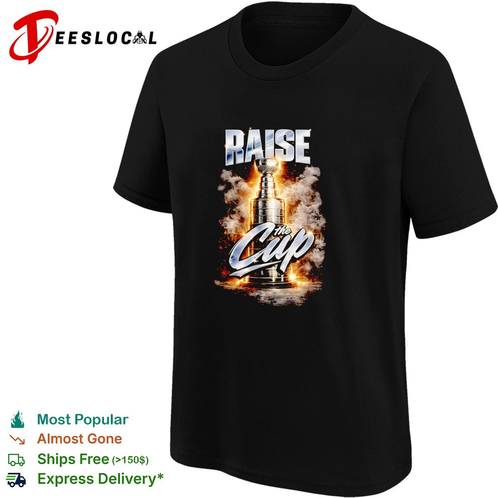 Raise the Cup Stanley Cup NHL Hockey Championship Shirt