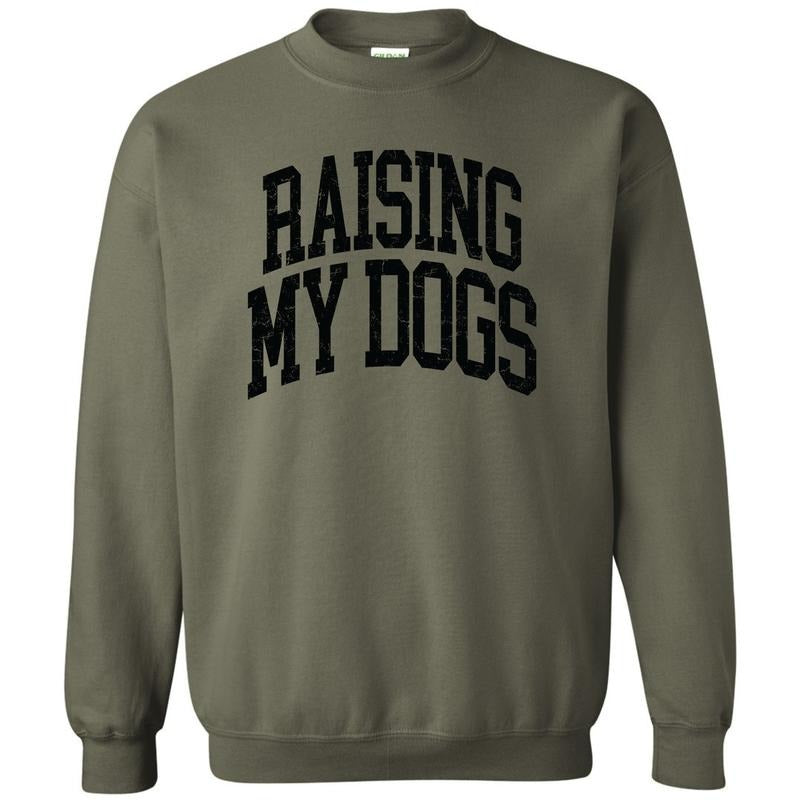 Raising My Dogs Sweatshirt 'NLB' T-Shirts, Hoodie | CiraTrend.com