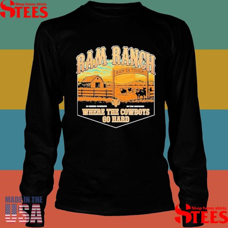 Ram Ranch Where The Cowboys Go Hard Ram 18 Tough 18 Naked Cowboys In The Showers T-shirt