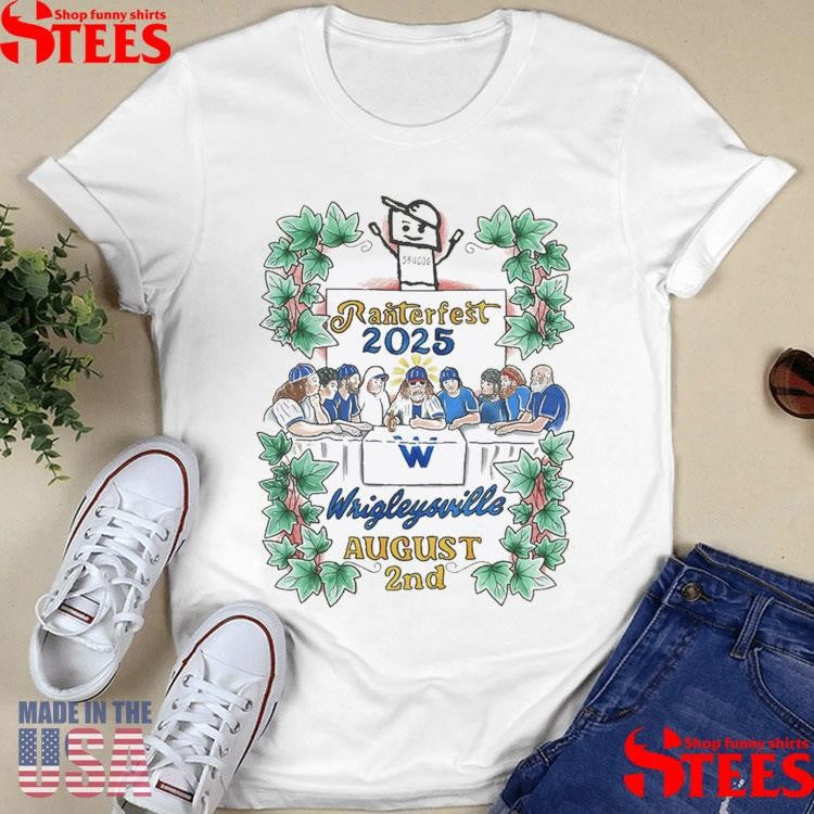 Ranterfest Wrigleyville August 2nd 2025 T-Shirts
