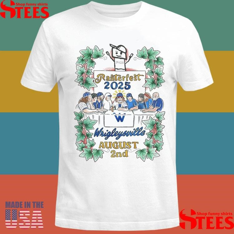 Ranterfest Wrigleyville August 2nd 2025 T-Shirts