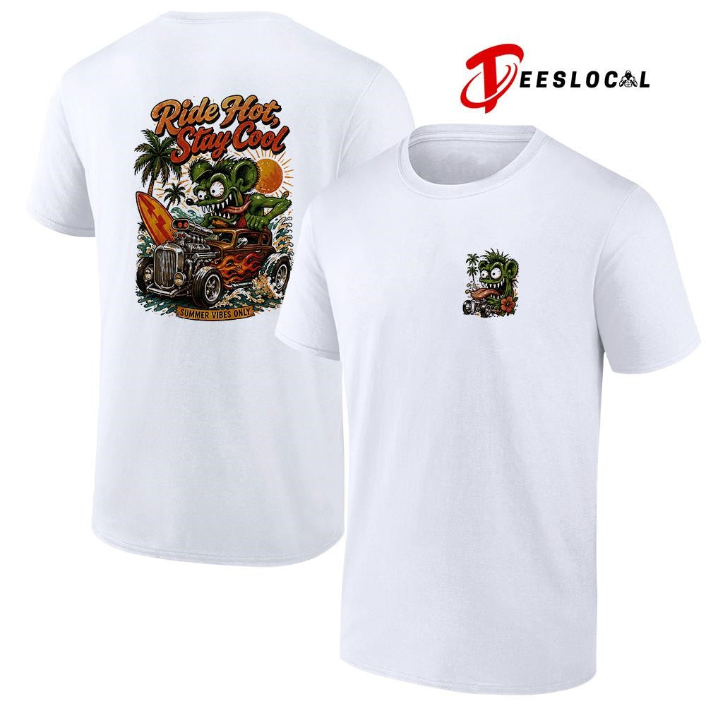 Rat Fink ride hot stay cool summer vibes only shirt