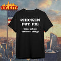 Reed Timmer Wearing Chicken Pot Pie Three Of My Favorite Things shirt