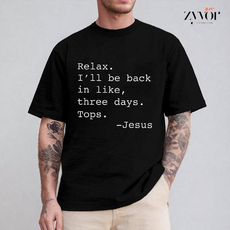 Relax I'll Be Back Jesus Quote Funny Christian Jesus T-Shirt Casual Style Crew Neck Short Sleeve T-Shirt Tops Trendy for...