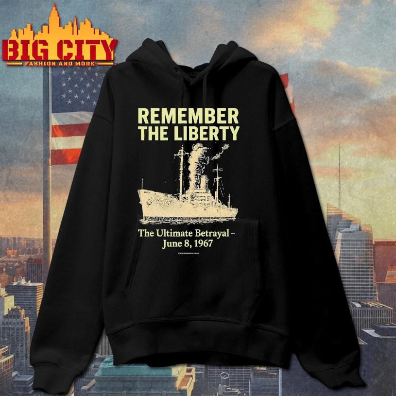 Remember the Liberty The Ultimate Betrayal June 8 1967 Shirt