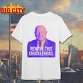 Remove this Chucklehead shirt
