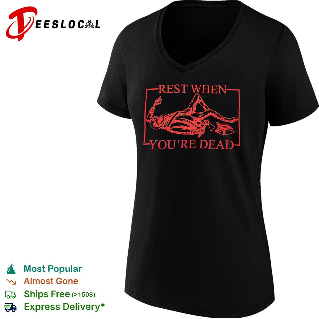 Rest when you are dead skeleton shirt