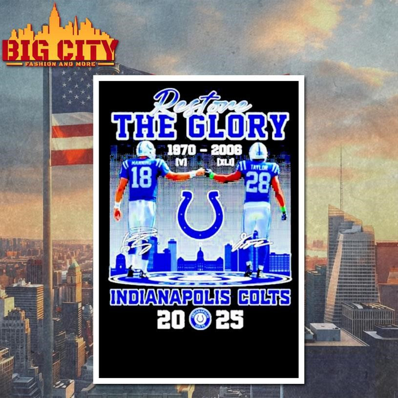 Restone The Glory Manning and Taylor 1970 2006 Indianapolis Colts 2025 city skyline Shirt
