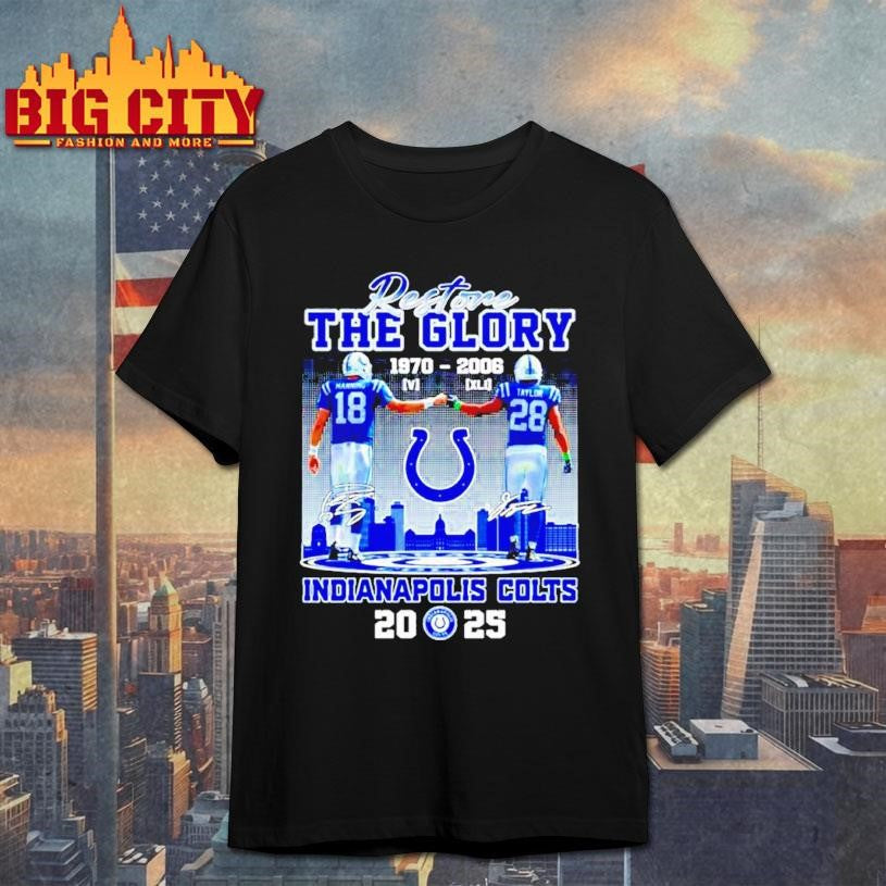 Restone The Glory Manning and Taylor 1970 2006 Indianapolis Colts 2025 city skyline Shirt