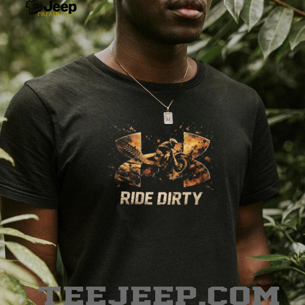 Ride Dirty Dirt Bike Off Road Racing T Shirt