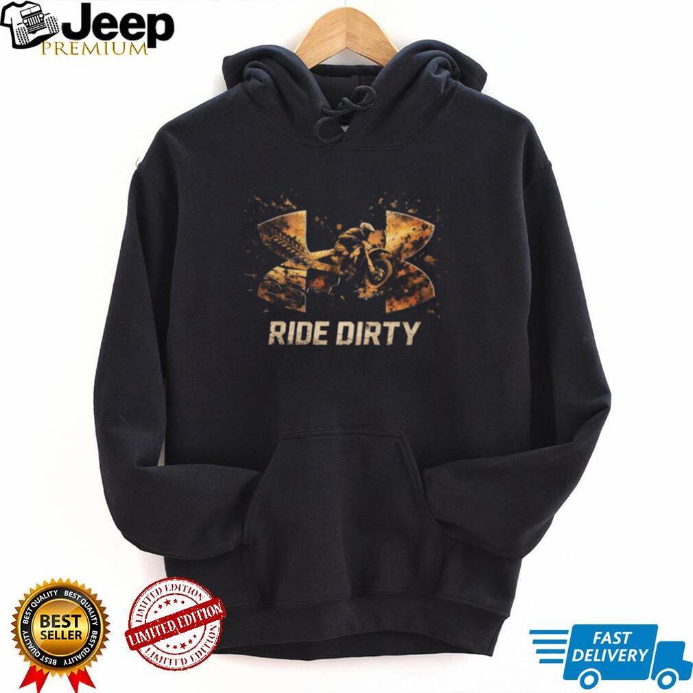Ride Dirty Dirt Bike Off Road Racing T Shirt