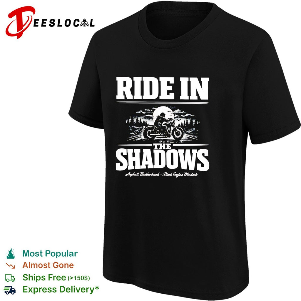 Ride in the shadows asphalt brotherhood motorcycle shirt