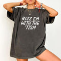 Rizz Em With The Tism Tee, Funny Comfort Colors Graphic Tee Women, Meme Unhinged Shirt, Funny Mama T-shirt, Funny Saying...