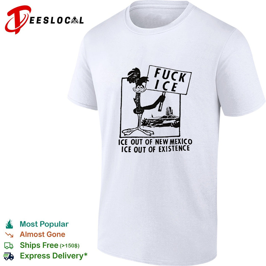 Road Runner holding fuck ICE sign ICE out of New Mexico shirt