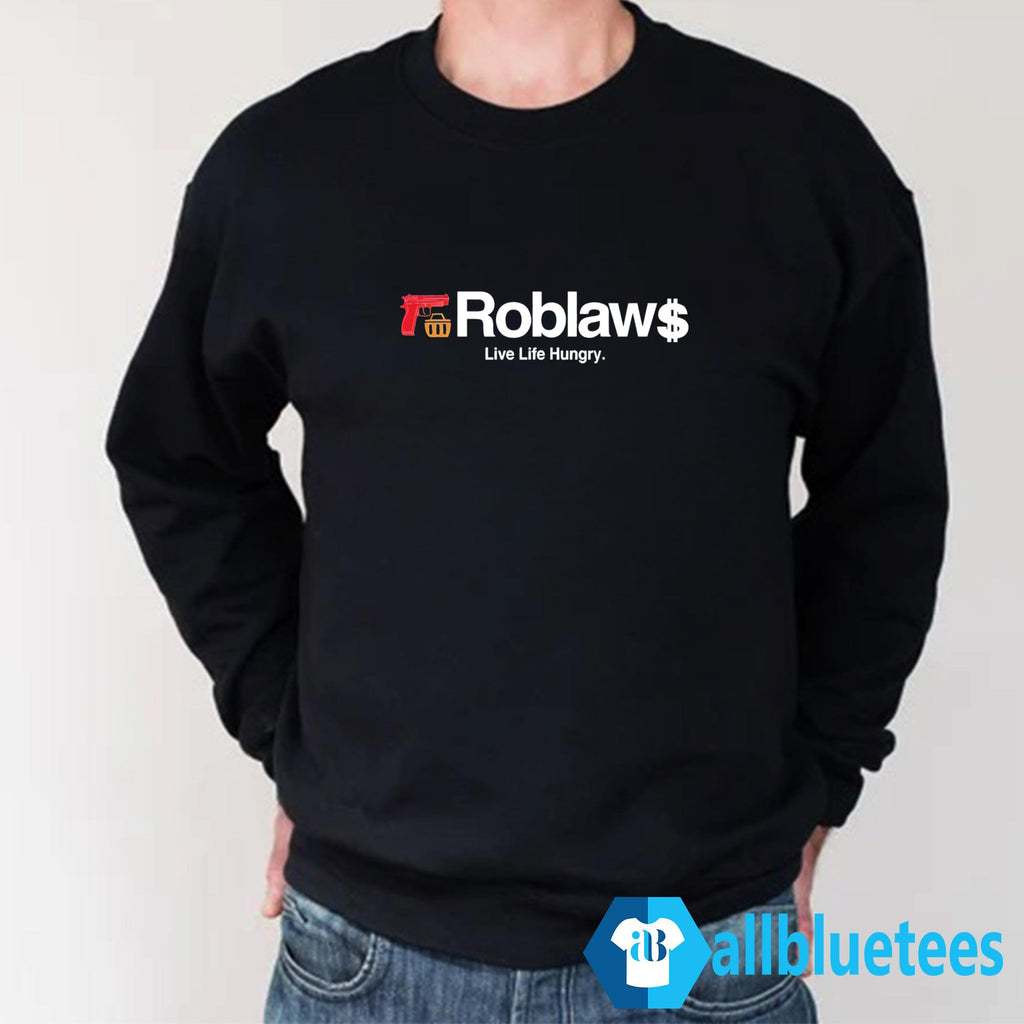 Roblaw Loblaws Live Life Hungry Shirt
