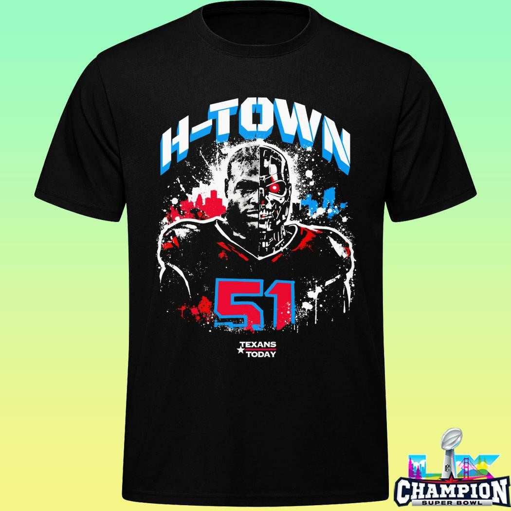 Robo-killer 51 H-town Texans Today Shirt