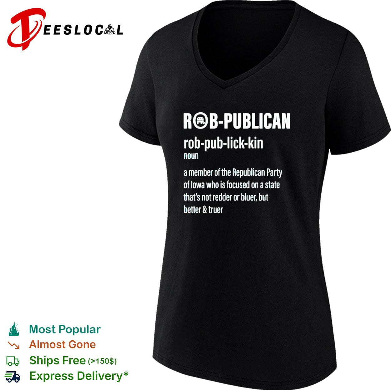 Robpublican a member of the Republican Party of Iowa better and truer shirt