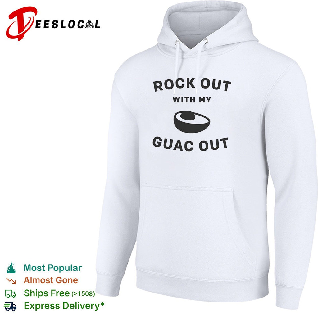 Rock out with my guac out shirt