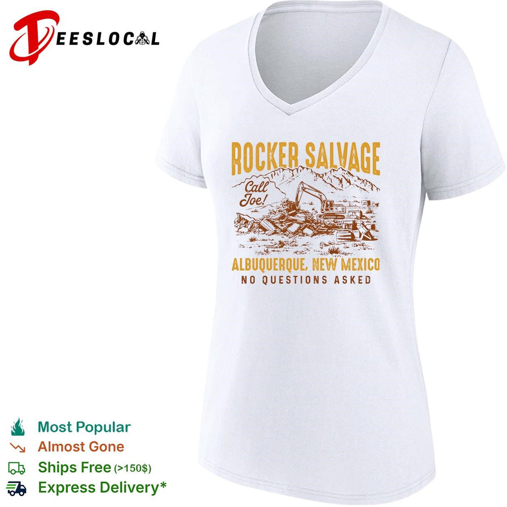 Rocker Salvage desert excavator call Joe Albuquerque New Mexico no questions asked shirt
