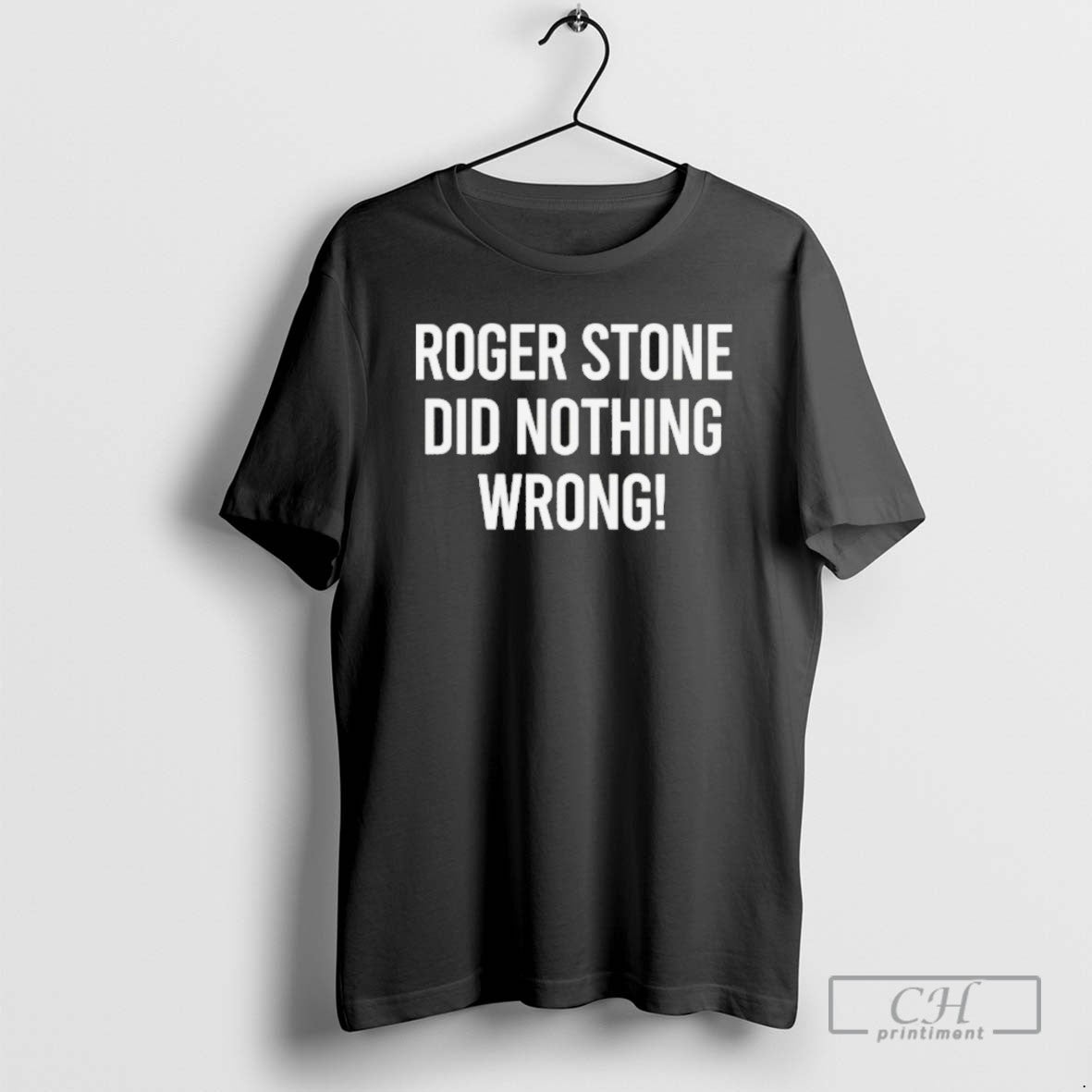 Roger Stone Did Nothing Wrong T Shirts