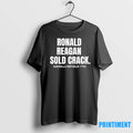 Ronald Reagan Sold Crack Tshirts Sweater