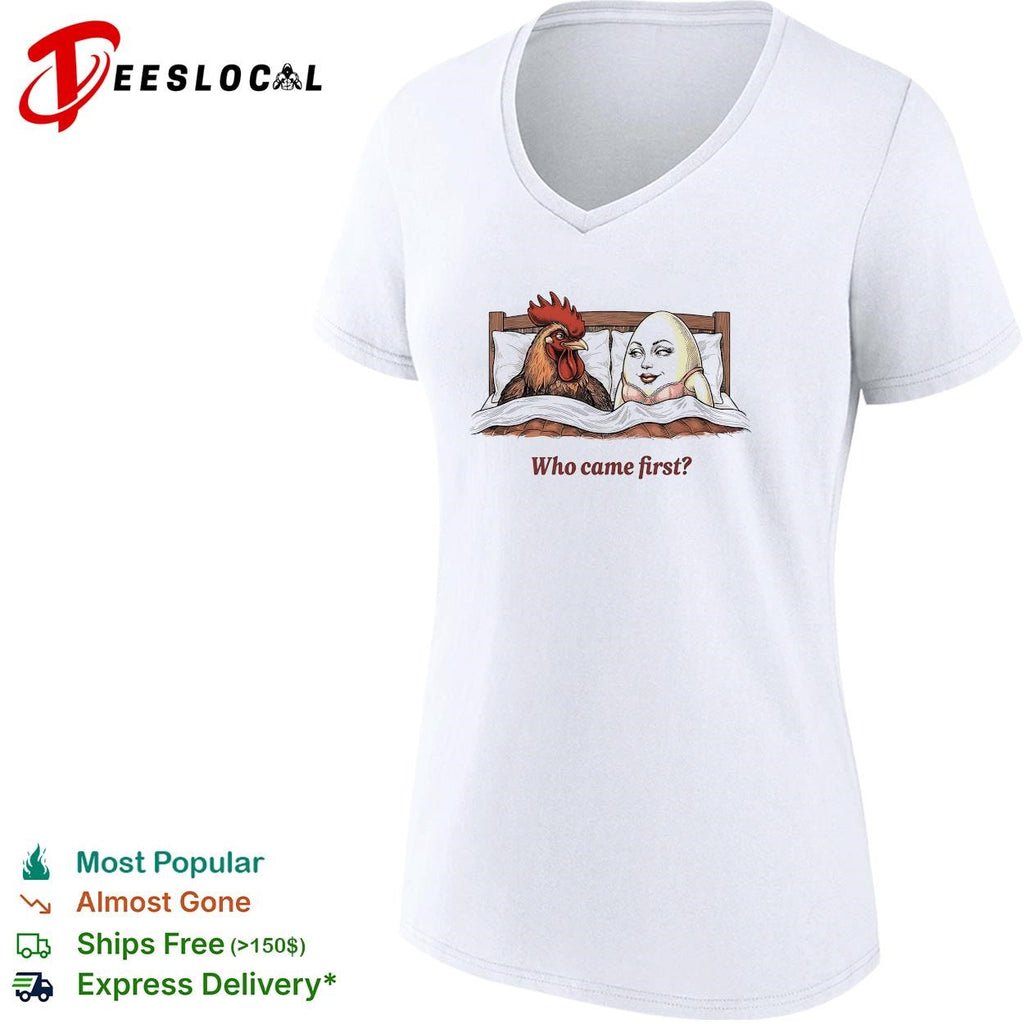 Rooster and egg lying on bed who came first shirt