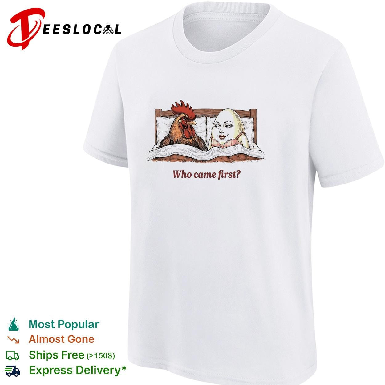 Rooster and egg lying on bed who came first shirt