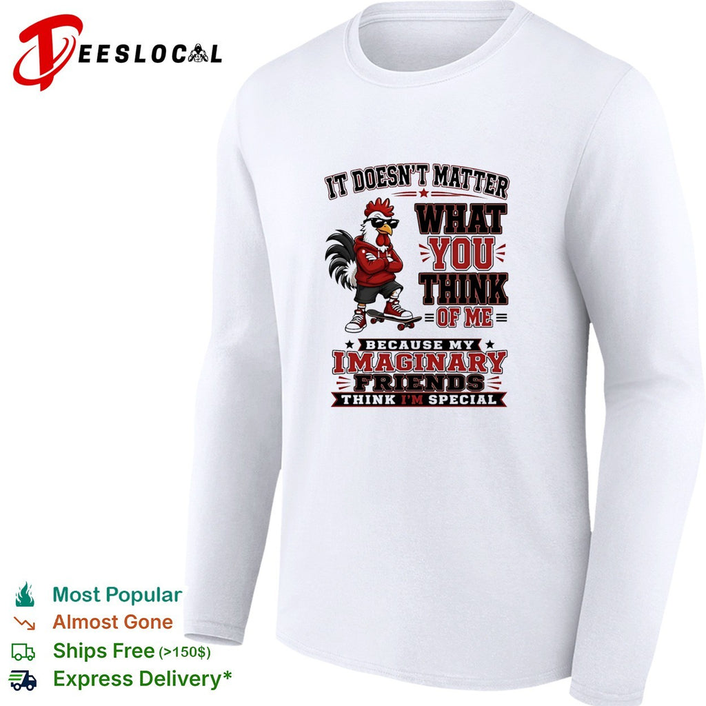 Rooster wearing red hoodie it doesn’t matter what you think of me shirt