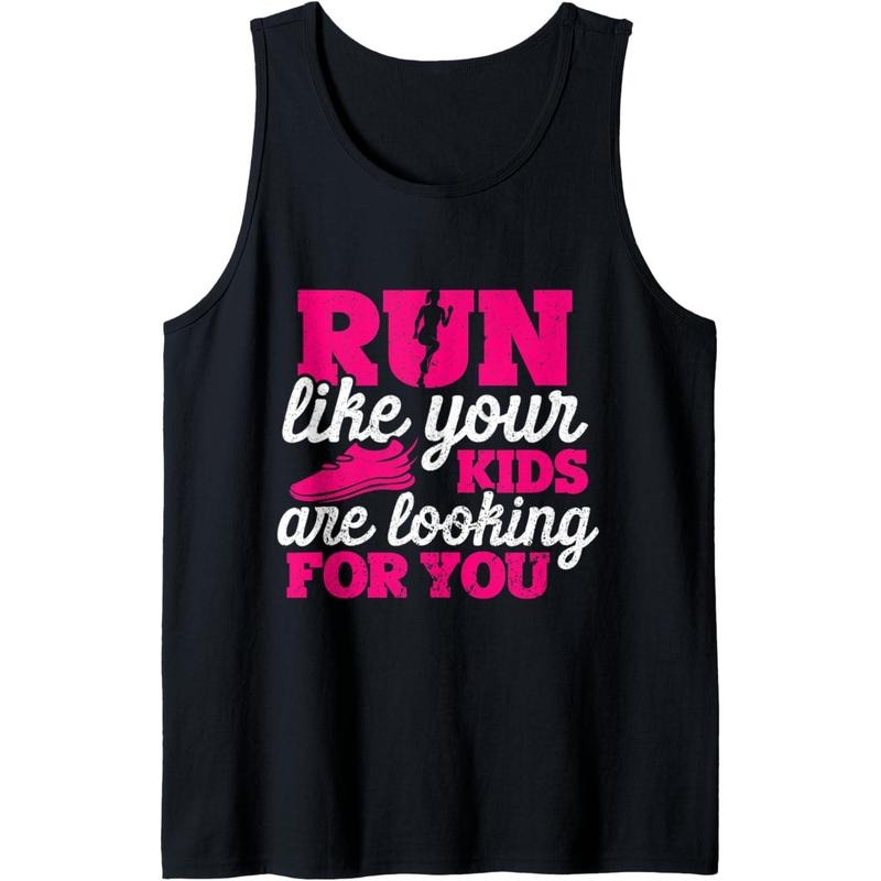 Run Like Your Kids Are Looking For You Funny Mother Runner Tank Top Made in USA T-Shirts, Hoodie, Sweatshirt | CiraTrend.com