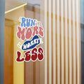 Run More Worry Less Vinyl Decals T-Shirts, Hoodie, Sweatshirt | CiraTrend.com