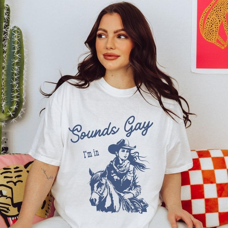 SOUNDS GAY Im In Shirt, Sapphic Shirt, Lesbian Cowgirl, Vintage Lesbian Pride Tshirt, Cool Queer Shirt, Howdy Lesbians ...